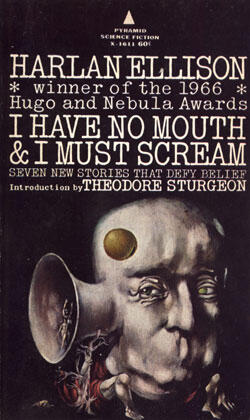 I Have No Mouth &amp; I Must Scream (Harlan Ellison)