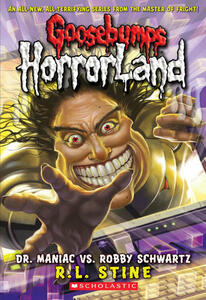 Goosebumps HorrorLand: Dr. Maniac vs. Robby Schwartz (R.L. Stine)